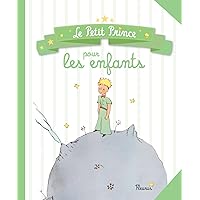 Le Petit Prince pour les enfants (French Edition) Le Petit Prince pour les enfants (French Edition) Kindle Hardcover Paperback