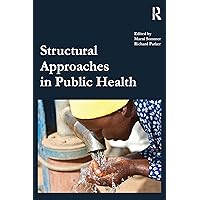 Structural Approaches in Public Health Structural Approaches in Public Health Kindle Hardcover Paperback Mass Market Paperback
