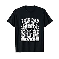 This Dad Has The Best Son Ever Fathers Day From Son T-Shirt