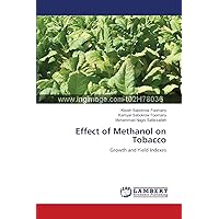 Effect of Methanol on Tobacco: Growth and Yield Indexes Effect of Methanol on Tobacco: Growth and Yield Indexes Paperback