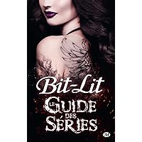 Bit-Lit : Guide des séries (French Edition) Bit-Lit : Guide des séries (French Edition) Kindle