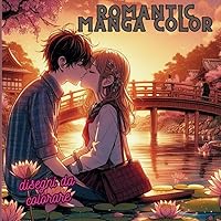 Libro da colorare - Colora i manga - divertiti a colorare i manga - Romantic manga color- Coloring - Japan passion: Linea Manga Print (Italian Edition)