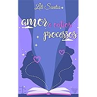 Amor e Outros Processos (Portuguese Edition) Amor e Outros Processos (Portuguese Edition) Kindle