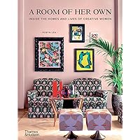 A Room of Her Own: Inside the Homes and Lives of Creative Women A Room of Her Own: Inside the Homes and Lives of Creative Women Hardcover