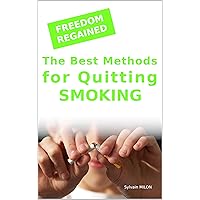 Freedom Regained: The Best Methods for Quitting Smoking (French Edition) Freedom Regained: The Best Methods for Quitting Smoking (French Edition) Kindle Paperback