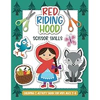 Red Riding Hood - Scissor Skills. Coloring and Activity Book for Kids Ages 2-6.: Cut out, color and glue woodland animals, people, birds, trees, ... and characters. (Creative Art for Children)