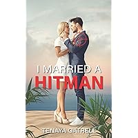 I Married A Hitman: A Fake Marriage Romantic Suspense (Hitman's Heart Book 1) I Married A Hitman: A Fake Marriage Romantic Suspense (Hitman's Heart Book 1) Kindle Paperback