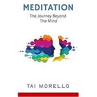 Meditation: The Journey Beyond The Mind (meditation for beginners, zen, energy healing, spiritual awakening, chakras, meditation books, meditation techniques) Meditation: The Journey Beyond The Mind (meditation for beginners, zen, energy healing, spiritual awakening, chakras, meditation books, meditation techniques) Kindle Paperback Audible Audiobook