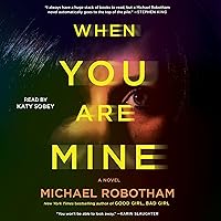 When You Are Mine: A Novel When You Are Mine: A Novel Audible Audiobook Paperback Kindle Mass Market Paperback Hardcover Audio CD