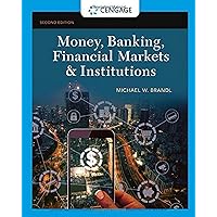 Money, Banking, Financial Markets & Institutions (MindTap Course List) Money, Banking, Financial Markets & Institutions (MindTap Course List) Hardcover eTextbook