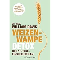 Weizenwampe - Detox: Der 10-Tage-Einsteigerplan - Vom Autor des SPIEGEL-Bestsellers 