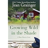 Growing Wild in the Shade: A Mags Munroe Story (The Mags Munroe Series)