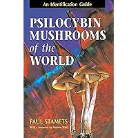 Psilocybin Mushrooms of the World: An Identification Guide Psilocybin Mushrooms of the World: An Identification Guide Paperback Kindle Spiral-bound