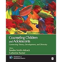 Counseling Children and Adolescents: Connecting Theory, Development, and Diversity (Counseling and Professional Identity) Counseling Children and Adolescents: Connecting Theory, Development, and Diversity (Counseling and Professional Identity) Paperback