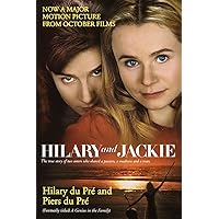 Hilary and Jackie: The True Story of Two Sisters Who Shared a Passion, a Madness and a Man Hilary and Jackie: The True Story of Two Sisters Who Shared a Passion, a Madness and a Man Paperback