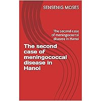 The second case of meningococcal disease in Hanoi: The second case of meningococcal disease in Hanoi