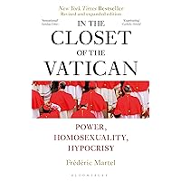 In the Closet of the Vatican: Power, Homosexuality, Hypocrisy; THE NEW YORK TIMES BESTSELLER In the Closet of the Vatican: Power, Homosexuality, Hypocrisy; THE NEW YORK TIMES BESTSELLER Kindle Paperback Audible Audiobook Hardcover