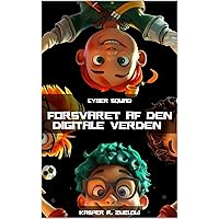 Cyber Squad: Forsvaret af den digitale verden (Danish Edition) Cyber Squad: Forsvaret af den digitale verden (Danish Edition) Kindle