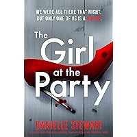 The Girl at the Party: A totally addictive psychological thriller with a jaw-dropping twist The Girl at the Party: A totally addictive psychological thriller with a jaw-dropping twist Kindle Audible Audiobook Paperback