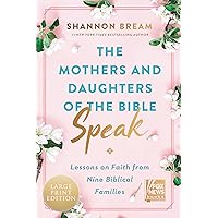 The Mothers and Daughters of the Bible Speak: Lessons on Faith from Nine Biblical Families (Fox News Books) The Mothers and Daughters of the Bible Speak: Lessons on Faith from Nine Biblical Families (Fox News Books) Hardcover Audible Audiobook Kindle Paperback Audio CD