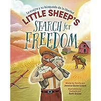 Little Sheep's Search for Freedom: La ovejita y su búsqueda de la libertad Little Sheep's Search for Freedom: La ovejita y su búsqueda de la libertad Paperback Hardcover