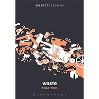 Waste (Object Lessons) Waste (Object Lessons) Paperback Kindle