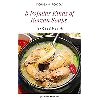 Korean Foods: 8 Popular Kinds of Korean Soups for Good Health