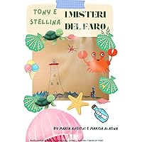 Tony e Stellina, il mistero del Faro (Le avventure di Tony e Stellina Vol. 1) (Italian Edition)