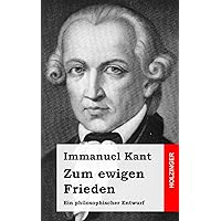 Zum ewigen Frieden: Ein philosophischer Entwurf (German Edition) Zum ewigen Frieden: Ein philosophischer Entwurf (German Edition) Paperback Audible Audiobook Kindle Hardcover Stationery