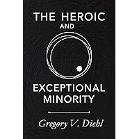 The Heroic and Exceptional Minority: A Guide to Mythological Self-Awareness and Growth