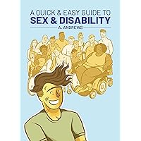 A Quick & Easy Guide to Sex & Disability (Quick & Easy Guides) A Quick & Easy Guide to Sex & Disability (Quick & Easy Guides) Paperback Kindle
