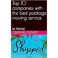 Top 10 companies with the best package moving service: in Hanoi