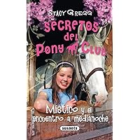 Místico y el encuentro a medianoche (Secretos Del Pony Club) (Spanish Edition) Místico y el encuentro a medianoche (Secretos Del Pony Club) (Spanish Edition) Paperback