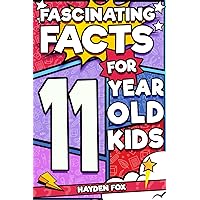 Fascinating Facts For 11 Year Old Kids: Explore the Wonders of the Universe With This Mind-Boggling Trivia Book For Tween Boys and Girls Fascinating Facts For 11 Year Old Kids: Explore the Wonders of the Universe With This Mind-Boggling Trivia Book For Tween Boys and Girls Paperback Audible Audiobook Kindle