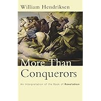 More Than Conquerors: An Interpretation of the Book of Revelation More Than Conquerors: An Interpretation of the Book of Revelation Kindle Paperback Hardcover