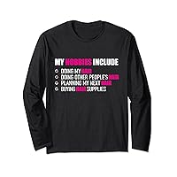 My Hobbies Include Hairdressing Hairdresser Long Sleeve T-Shirt