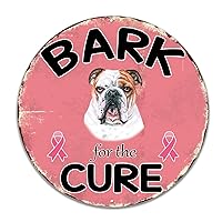 Bulldog Barks For The Cure Breast Cancer Dog Round Tin Sign Dog Bones Metal Wall Art 10in Windproof Poster Plaque For Bar Pub Home Cafes Garage Kitchen