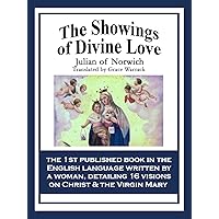 The Showings of Divine Love The Showings of Divine Love Kindle Paperback Hardcover
