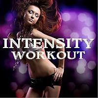 Intensity - Music for Intense Workout, High Energy Dance Tracks Workout Music and Workout Songs ideal for Intense Fitness, Aerobic Dance, Exercise, Workout, Aerobics, Running, Walking, Dynamix, Cardio, Weight Loss, Elliptical and Treadmill Intensity - Music for Intense Workout, High Energy Dance Tracks Workout Music and Workout Songs ideal for Intense Fitness, Aerobic Dance, Exercise, Workout, Aerobics, Running, Walking, Dynamix, Cardio, Weight Loss, Elliptical and Treadmill MP3 Music