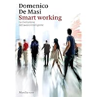 Smart working: La rivoluzione del lavoro intelligente (Italian Edition) Smart working: La rivoluzione del lavoro intelligente (Italian Edition) Kindle Paperback