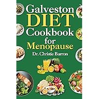 Galveston Diet Cookbook for Menopause: Relief Reset Recipe Book for PCOS, Weight Loss, Belly Fat Exercise, and Meal Plan for Women Under and Over 50 Galveston Diet Cookbook for Menopause: Relief Reset Recipe Book for PCOS, Weight Loss, Belly Fat Exercise, and Meal Plan for Women Under and Over 50 Paperback Kindle