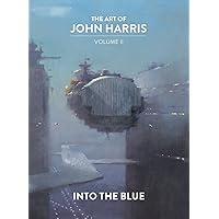 The Art of John Harris: Volume II - Into the Blue The Art of John Harris: Volume II - Into the Blue Hardcover Kindle