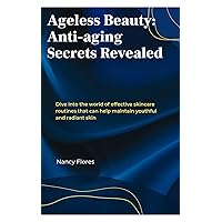 Ageless Beauty: Anti-aging Secrets Revealed