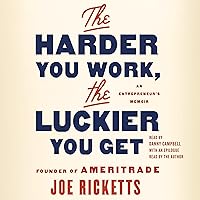 The Harder You Work, the Luckier You Get: An Entrepreneur's Memoir The Harder You Work, the Luckier You Get: An Entrepreneur's Memoir Audible Audiobook Hardcover Kindle Audio CD