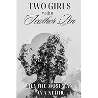 Two Girls with a Feather Pen Two Girls with a Feather Pen Paperback Kindle