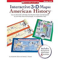 Interactive 3-D Maps: American History: Easy-to-Assemble 3-D Maps That Students Make and Manipulate to Learn Key Facts and Concepts―in a Kinesthetic Way! Interactive 3-D Maps: American History: Easy-to-Assemble 3-D Maps That Students Make and Manipulate to Learn Key Facts and Concepts―in a Kinesthetic Way! Paperback