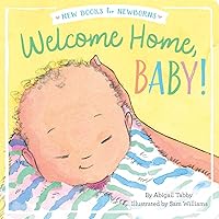 Welcome Home, Baby! (New Books for Newborns) Welcome Home, Baby! (New Books for Newborns) Board book Kindle Hardcover