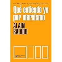 Qué entiendo yo por marxismo (Biblioteca del Pensamiento Socialista) (Spanish Edition) Qué entiendo yo por marxismo (Biblioteca del Pensamiento Socialista) (Spanish Edition) Kindle Paperback