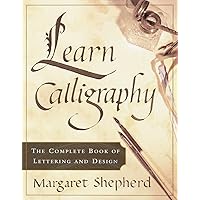 Learn Calligraphy: The Complete Book of Lettering and Design Learn Calligraphy: The Complete Book of Lettering and Design Paperback eTextbook Spiral-bound Hardcover