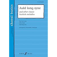 Auld Lang Syne: And Other Classic Scottish Melodies (Faber Edition: Choral Basics) Auld Lang Syne: And Other Classic Scottish Melodies (Faber Edition: Choral Basics) Paperback